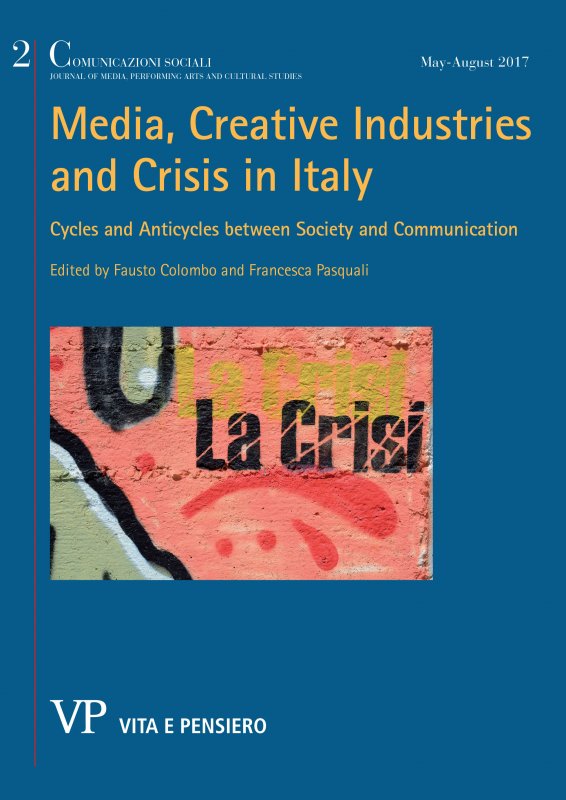 COMUNICAZIONI SOCIALI - 2017 - 2. MEDIA, CREATIVE INDUSTRIES AND CRISIS IN ITALY
Cycles and Anticycles between Society and Communication